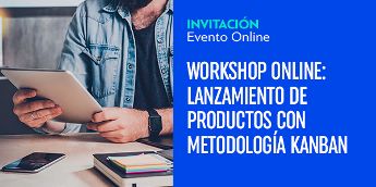Workshop online: Lanzamiento de productos con metodología KANBAN (ESIC)